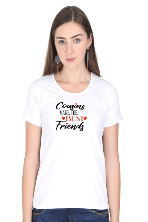 Cousins Make The Best Friends T-Shirt for Women - White