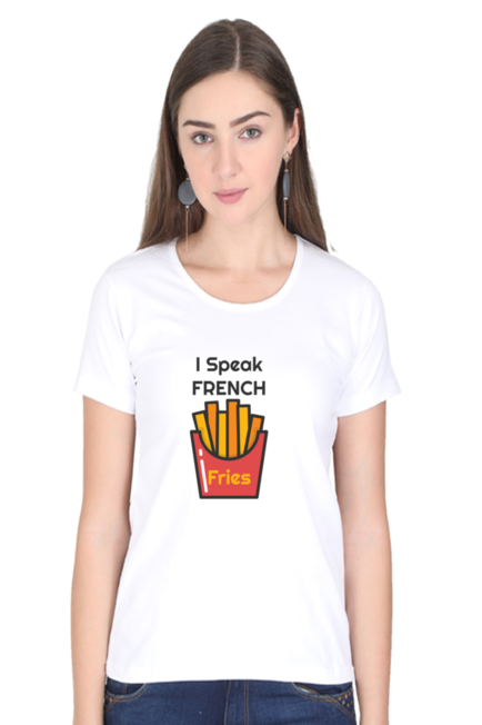 I Speak French Fries White Women T-Shirt