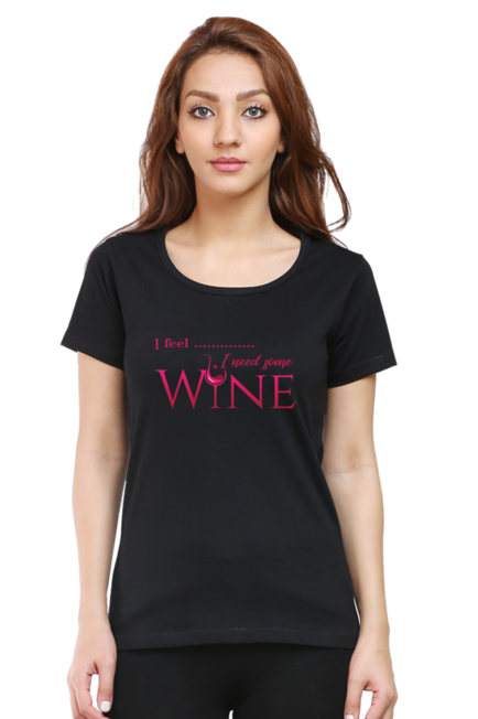 I Need Some Wine Black T-Shirt for Women