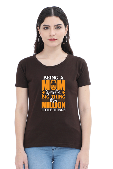 Being a Mom is Not a Big Thing Coffee Brown T-Shirt for Women