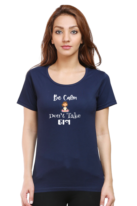 Be Calm, Don't Take Chaap T-shirt for Women - Navy Blue