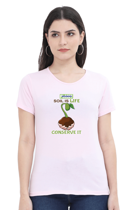 Soil is Life, Conserve It T-shirt for Women - Light Baby Pink