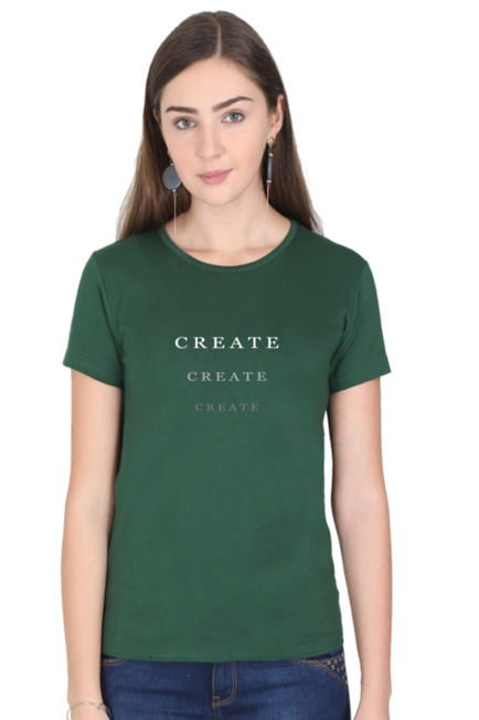 Create Bottle Green T-Shirt for Women