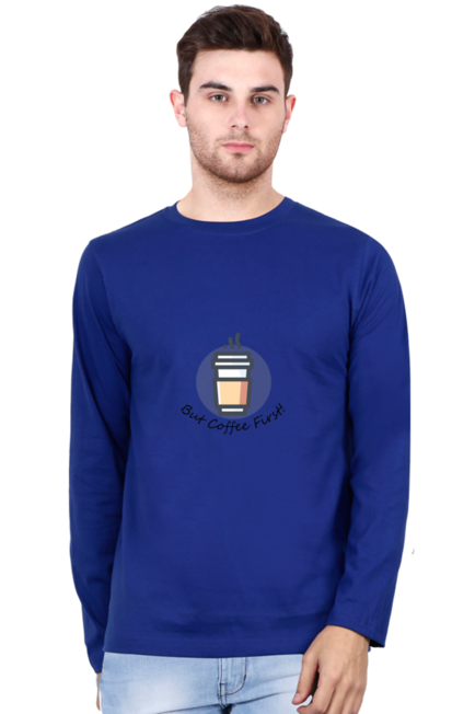 Royal Blue But Coffee First Round Neck Full Sleeve T-Shirt for Men