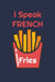 I Speak French Fries T-Shirt for Women Design