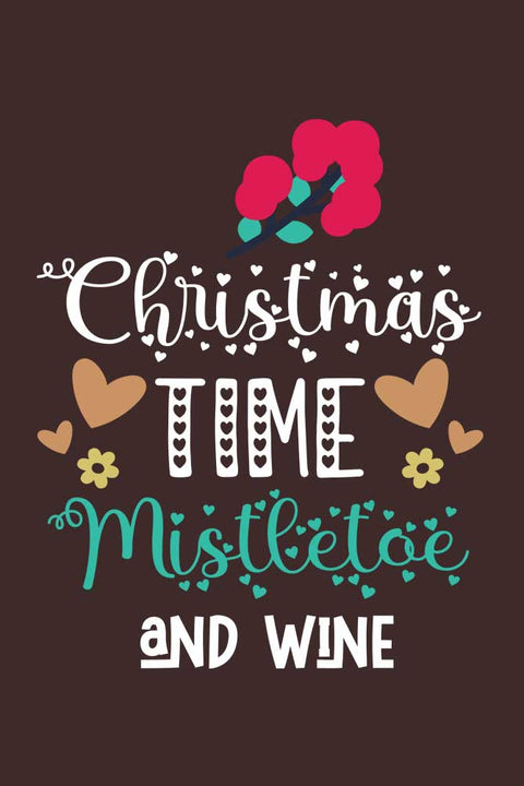 Christmas Time Mistletoe & Wine T-Shirt for Women Design