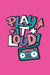 Play it Loud T-Shirt for Girls Design